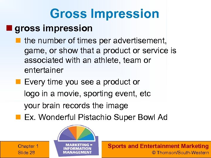 Gross Impression n gross impression n the number of times per advertisement, game, or