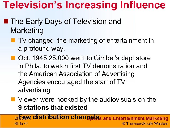 Television’s Increasing Influence n The Early Days of Television and Marketing n TV changed