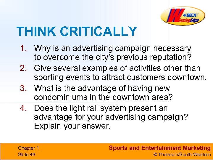 THINK CRITICALLY 1. Why is an advertising campaign necessary to overcome the city’s previous