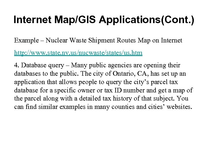 Internet Map/GIS Applications(Cont. ) Example – Nuclear Waste Shipment Routes Map on Internet http: