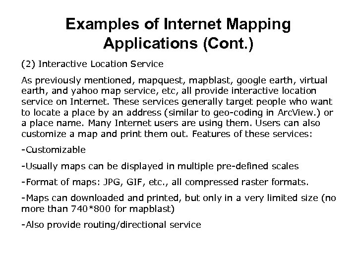 Examples of Internet Mapping Applications (Cont. ) (2) Interactive Location Service As previously mentioned,