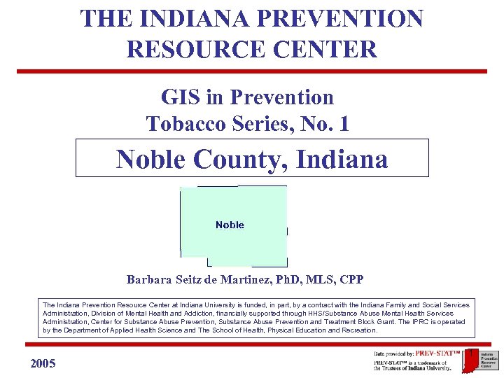 THE INDIANA PREVENTION RESOURCE CENTER GIS in Prevention Tobacco Series, No. 1 Noble County,