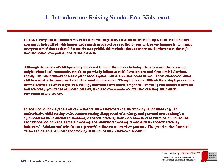 1. Introduction: Raising Smoke-Free Kids, cont. In fact, society has its hands on the