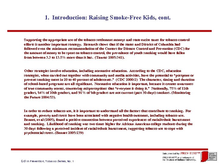 1. Introduction: Raising Smoke-Free Kids, cont. Supporting the appropriate use of the tobacco settlement