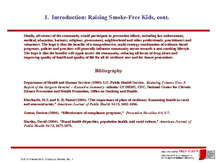 1. Introduction: Raising Smoke-Free Kids, cont. Ideally, all sectors of the community would participate