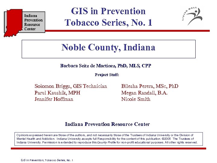 GIS in Prevention Tobacco Series, No. 1 Noble County, Indiana Barbara Seitz de Martinez,