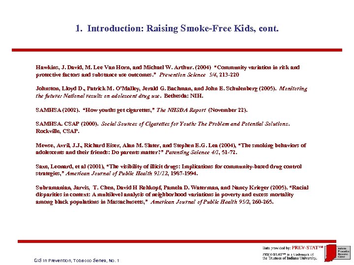 1. Introduction: Raising Smoke-Free Kids, cont. Hawkins, J. David, M. Lee Van Horn, and