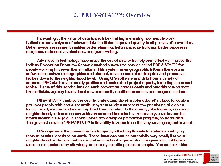 2. PREV-STAT™: Overview Increasingly, the value of data to decision-making is shaping how people