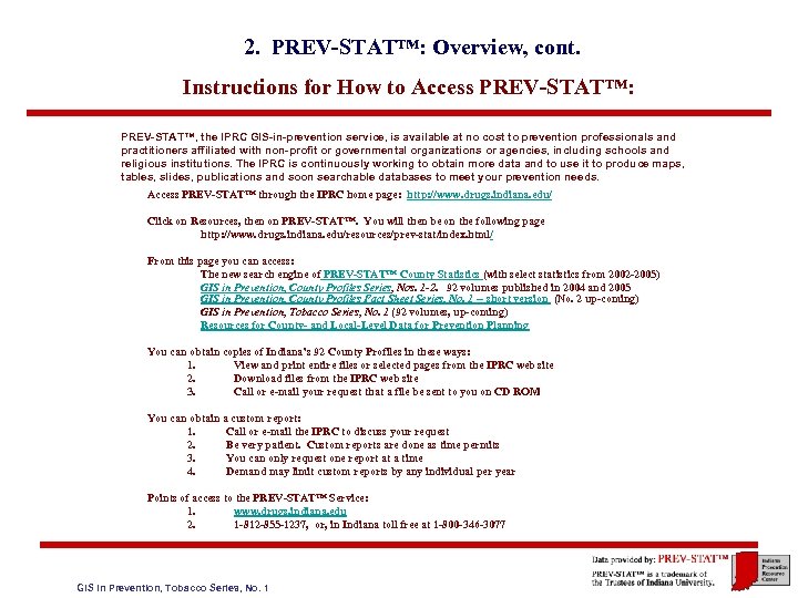2. PREV-STAT™: Overview, cont. Instructions for How to Access PREV-STAT™: PREV-STAT™, the IPRC GIS-in-prevention