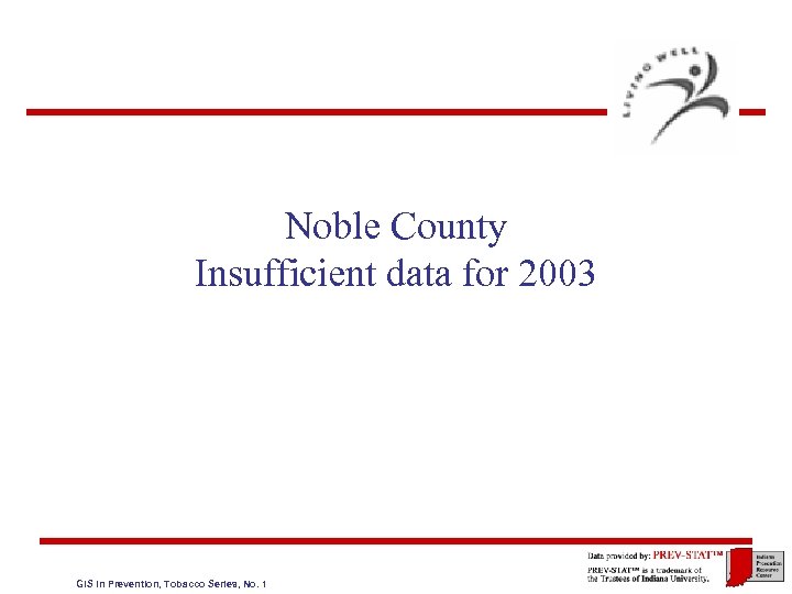 Noble County Insufficient data for 2003 GIS in Prevention, Tobacco Series, No. 1 