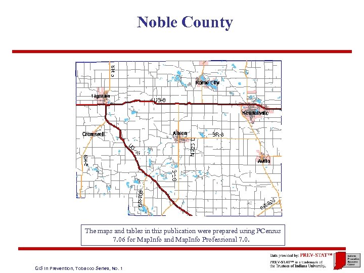 Noble County The maps and tables in this publication were prepared using PCensus 7.