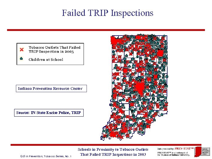 Failed TRIP Inspections Indiana Prevention Resource Center Source: IN State Excise Police, TRIP GIS
