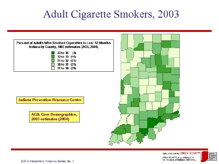 Adult Cigarette Smokers, 2003 Indiana Prevention Resource Center AGS, Core Demographics, 2003 estimates (2004)