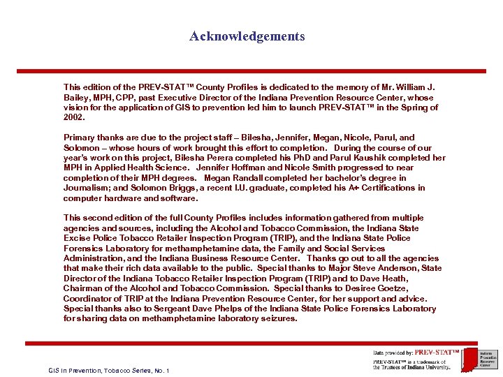 Acknowledgements This edition of the PREV-STAT™ County Profiles is dedicated to the memory of