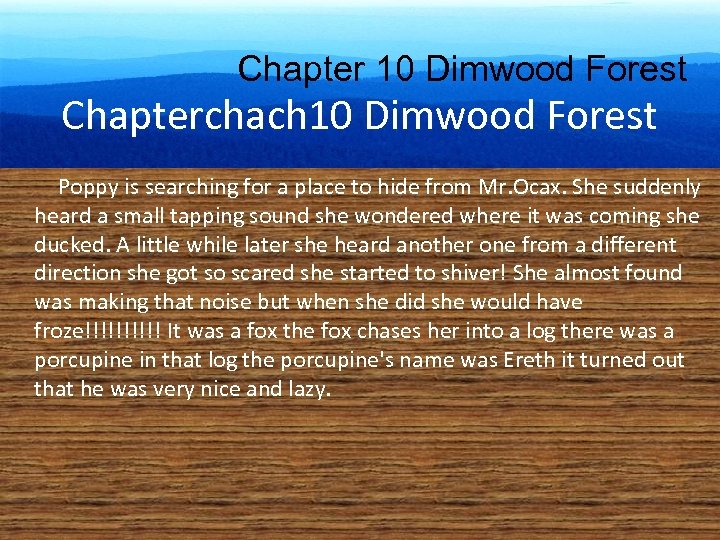Chapter 10 Dimwood Forest Chapterchach 10 Dimwood Forest Poppy is searching for a place