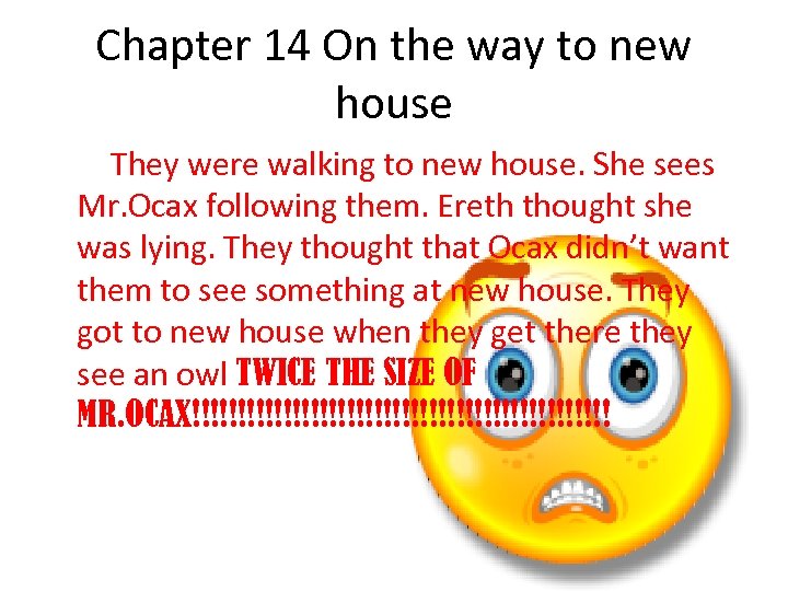 Chapter 14 On the way to new house They were walking to new house.