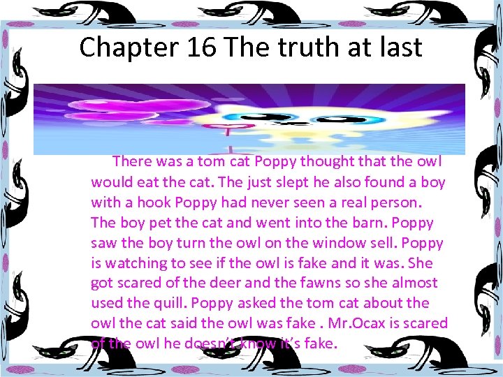 Chapter 16 The truth at last There was a tom cat Poppy thought that