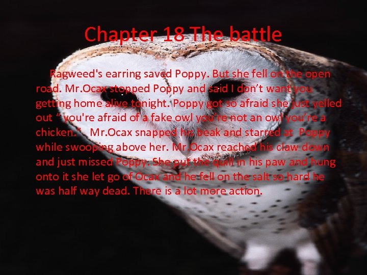 Chapter 18 The battle Ragweed's earring saved Poppy. But she fell on the open