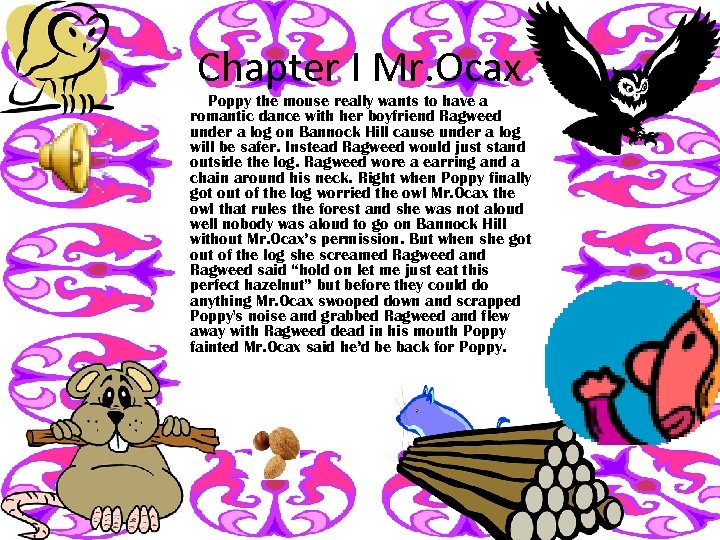 Chapter I Mr. Ocax Poppy the mouse really wants to have a romantic dance