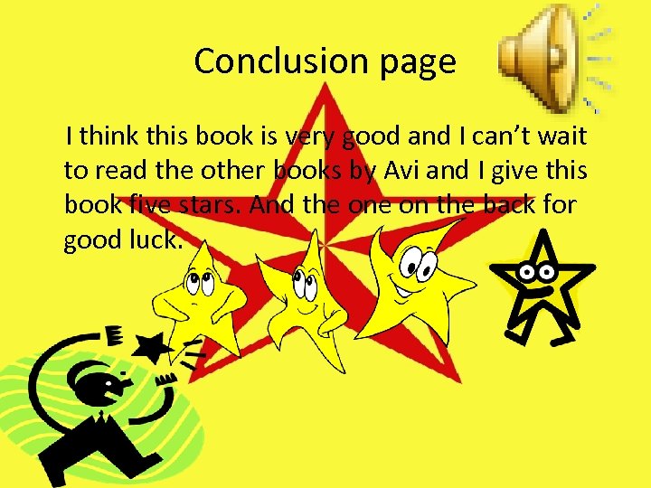 Conclusion page I think this book is very good and I can’t wait to