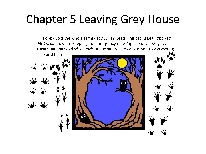 Chapter 5 Leaving Grey House Poppy told the whole family about Ragweed. The dad