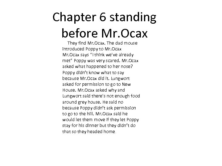 Chapter 6 standing before Mr. Ocax They find Mr. Ocax. The dad mouse introduced