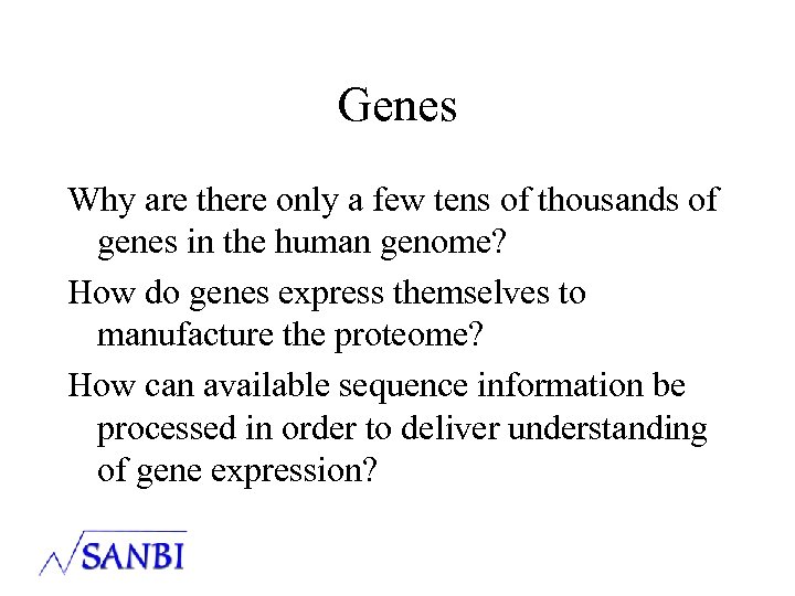 Genes Why are there only a few tens of thousands of genes in the