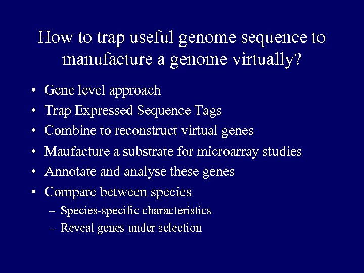 How to trap useful genome sequence to manufacture a genome virtually? • • •