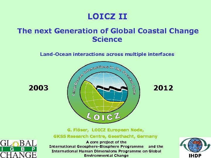 LOICZ II The next Generation of Global Coastal Change Science Land-Ocean interactions across multiple