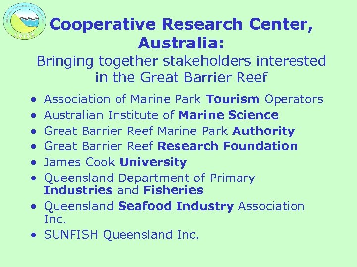 Cooperative Research Center, Australia: Bringing together stakeholders interested in the Great Barrier Reef •