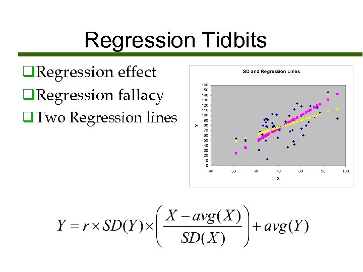 Regression Tidbits q. Regression effect q. Regression fallacy q Two Regression lines 