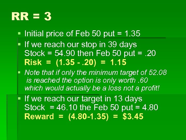 RR = 3 § Initial price of Feb 50 put = 1. 35 §
