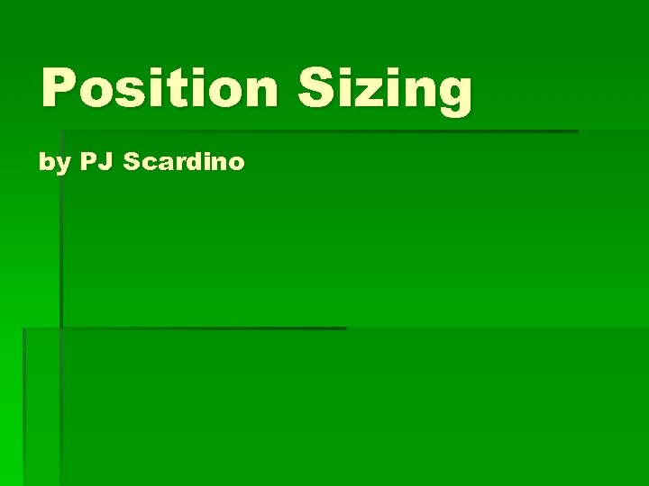 Position Sizing by PJ Scardino 