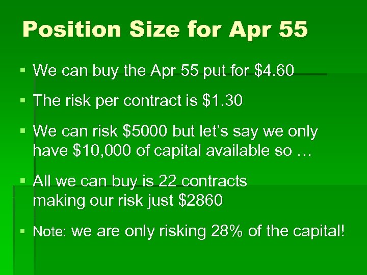 Position Size for Apr 55 § We can buy the Apr 55 put for