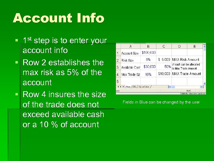 Account Info § 1 st step is to enter your account info § Row