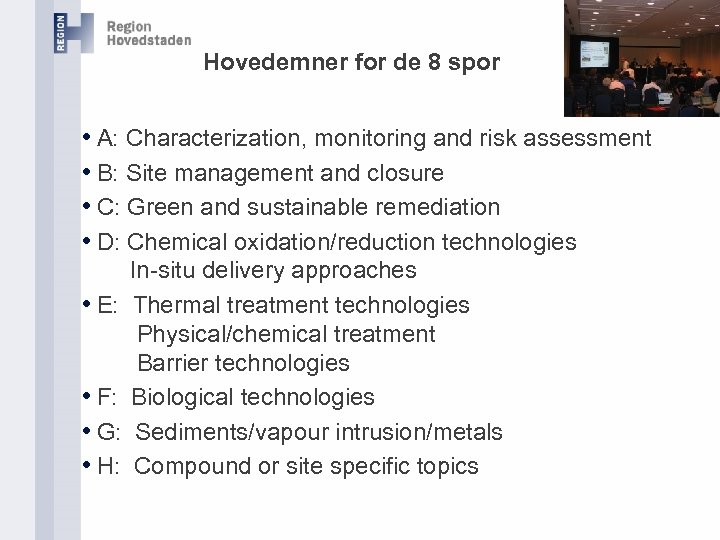 Hovedemner for de 8 spor • A: Characterization, monitoring and risk assessment • B: