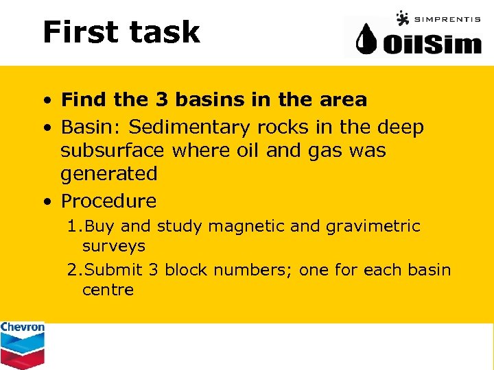 First task • Find the 3 basins in the area • Basin: Sedimentary rocks