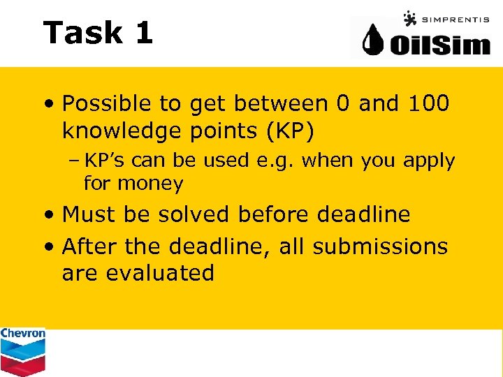 Task 1 • Possible to get between 0 and 100 knowledge points (KP) –