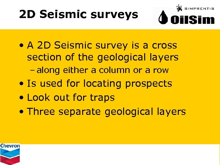 2 D Seismic surveys • A 2 D Seismic survey is a cross section