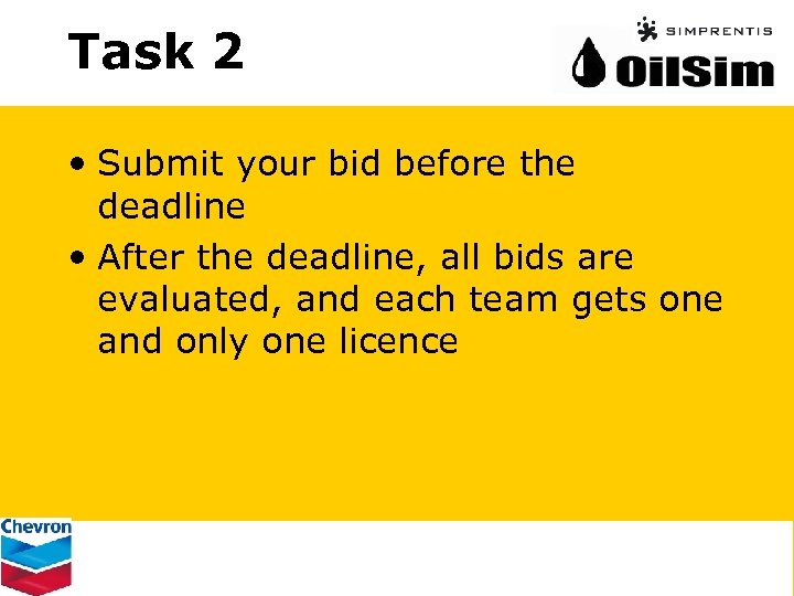 Task 2 • Submit your bid before the deadline • After the deadline, all