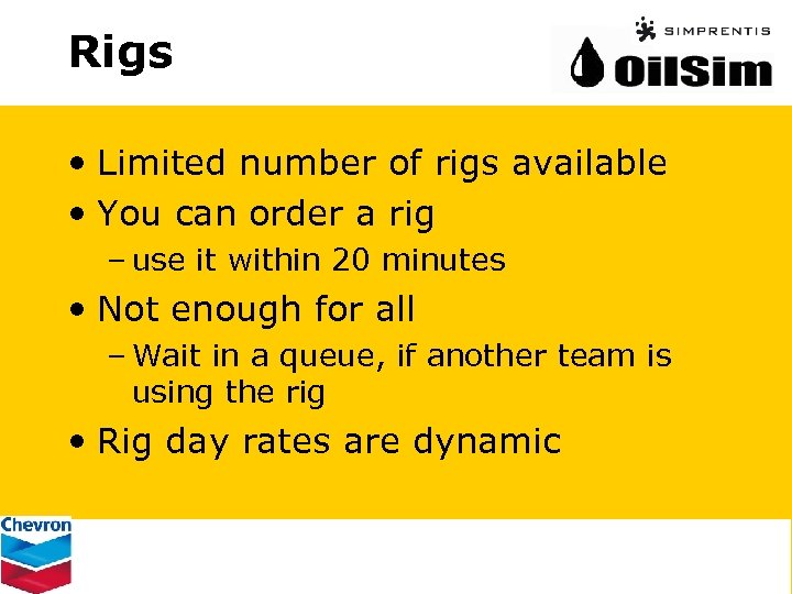 Rigs • Limited number of rigs available • You can order a rig –