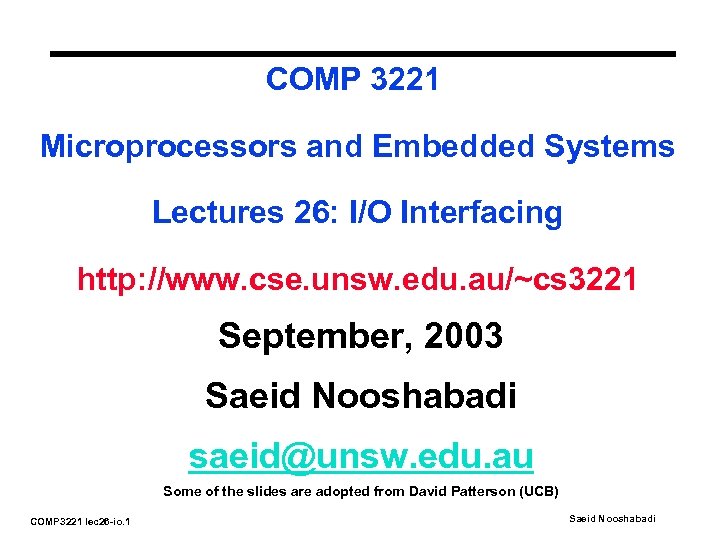 COMP 3221 Microprocessors and Embedded Systems Lectures 26: I/O Interfacing http: //www. cse. unsw.