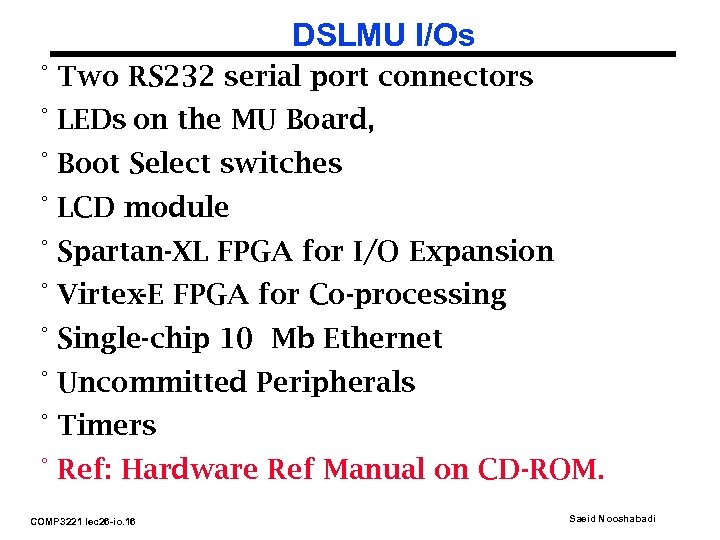 DSLMU I/Os ° Two RS 232 serial port connectors ° LEDs on the MU
