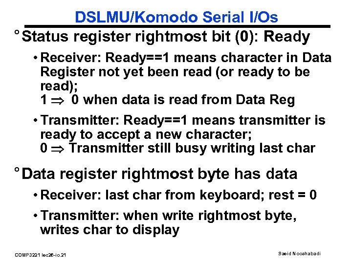 DSLMU/Komodo Serial I/Os ° Status register rightmost bit (0): Ready • Receiver: Ready==1 means