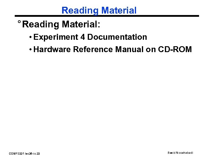 Reading Material ° Reading Material: • Experiment 4 Documentation • Hardware Reference Manual on