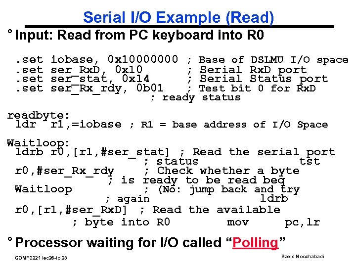 Serial I/O Example (Read) ° Input: Read from PC keyboard into R 0. set