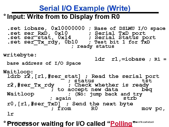 Serial I/O Example (Write) ° Input: Write from to Display from R 0. set