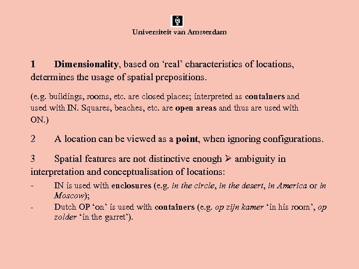 Universiteit van Amsterdam 1 Dimensionality, based on ‘real’ characteristics of locations, determines the usage