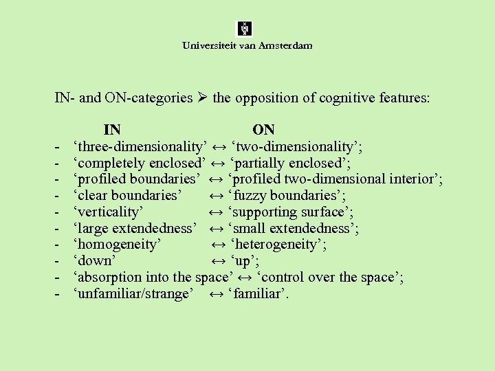 Universiteit van Amsterdam IN- and ON-categories the opposition of cognitive features: - IN ON