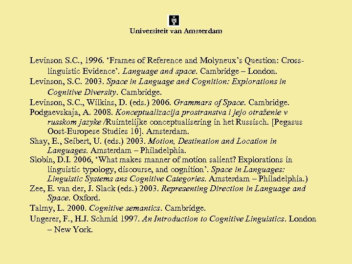 Universiteit van Amsterdam Levinson S. C. , 1996. ‘Frames of Reference and Molyneux’s Question: